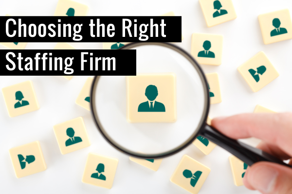Choosing the Right Staffing Firm