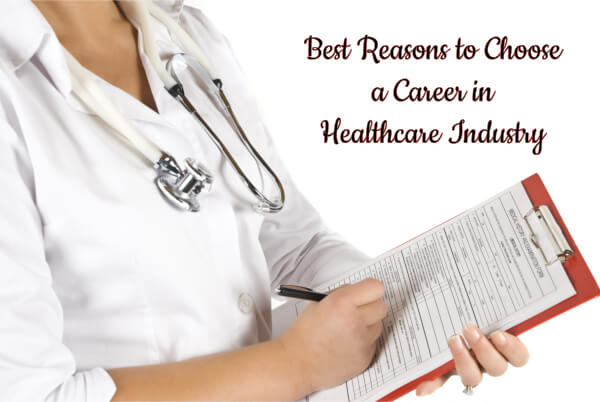 Best Reasons to Choose a Career in Healthcare Industry