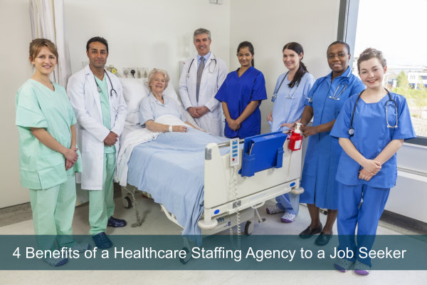4 Benefits of a Healthcare Staffing Agency to a Job Seeker