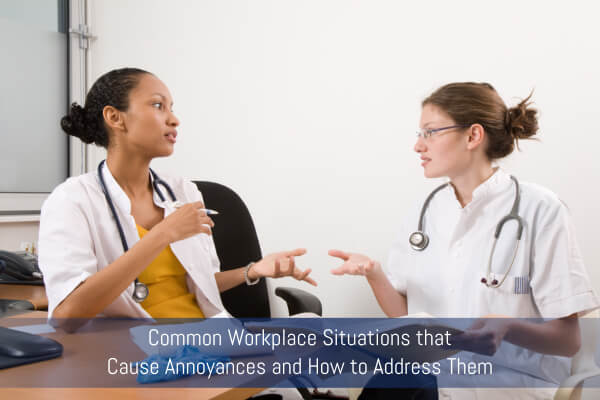 Common Workplace Situations that Cause Annoyances and How to Address Them