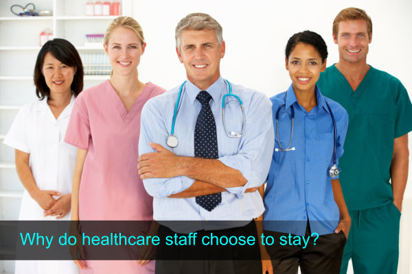 Why do healthcare staff choose to stay?